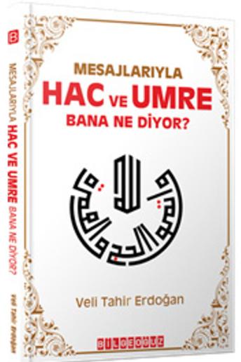 Mesajlarıyla Hac ve Umre Bana Ne Diyor?