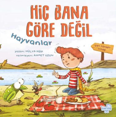 Hiç Bana Göre Değil - Hayvanlar ve İnsanlar (Çift Taraflı Kitap)