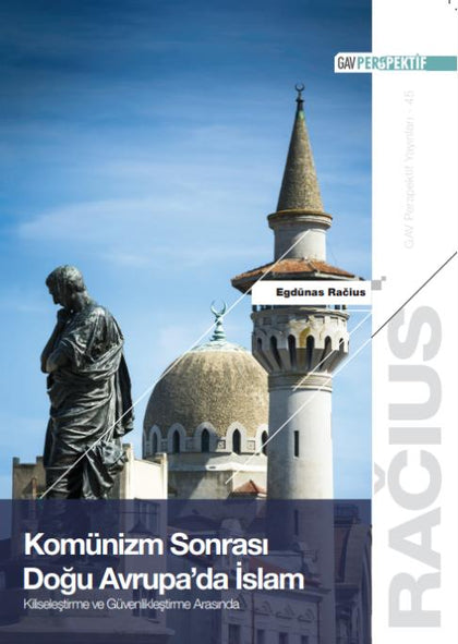 Komünizm Sonrası Doğu Avrupa’da İslam: Kiliseleştirme ve Güvenlikleştirme Arasında