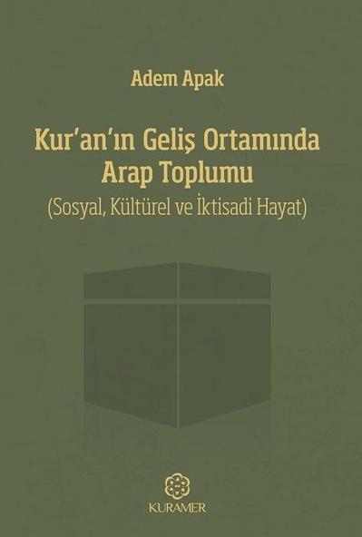 Kur'an'ın Geliş Ortamında Arap ToplumuSosyal, Kültürel ve İktisadi Hayat