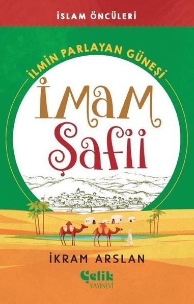 İlmin Parlayan Güneşi İmam Şafii