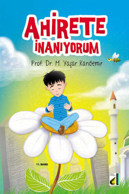 Ahirete İnanıyorum - Dinimi Öğreniyorum Serisi 4