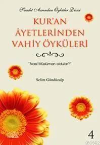 Kur`an Ayetlerinden Vahiy Öyküleri - 4