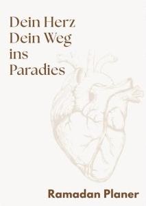 Ramadan Planer - Dein Herz, Dein Weg ins Paradies