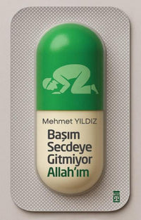 Başım Secdeye Gitmiyor Allah'ım
