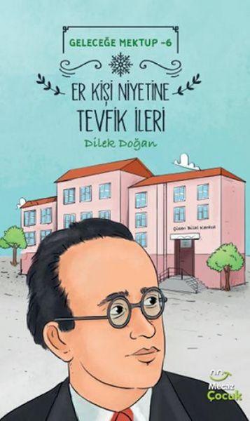 Er Kisi Niyetine Tevfik Ileri / Geleceğe Mektup 6