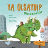 Ya Olsaydı? - Dinosorlar ve İnsanlar (Çift Taraflı Kitap)