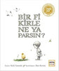 Bir Fikirle Ne Yaparsın