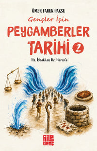 Gençler için Peygamberler Tarihi 2 - Hz. Iskak’tan Hz. Harun’a