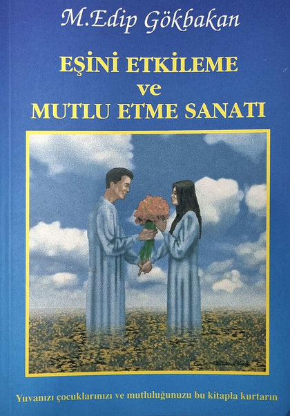 EŞİNİ ETKİLEME VE MUTLU ETME SANATI