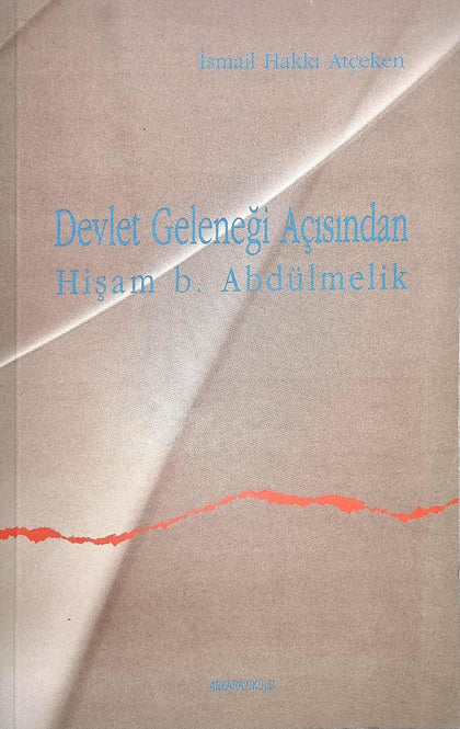 Devlet Geleneği Açısından Hişam b. Abdülmelik
