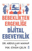 Bebeklikten Ergenliğe Dijital Ebeveynlik