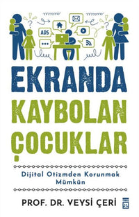 Ekranda Kaybolan Çocuklar - Dijital Otizmden Korunmak Mümkün