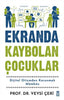 Ekranda Kaybolan Çocuklar - Dijital Otizmden Korunmak Mümkün