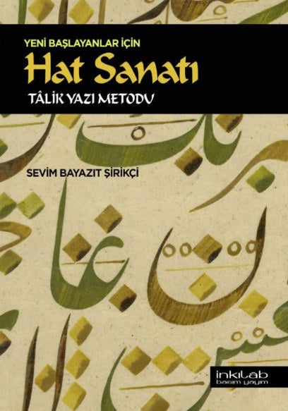 Yeni Başlayanlar İçin Hat Sanatı - Talik Yazı Metodu