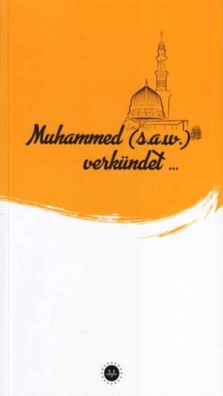Muhammed S.A.W Verkündet