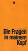 Die Fragen In Meinem Kopf