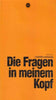Die Fragen In Meinem Kopf