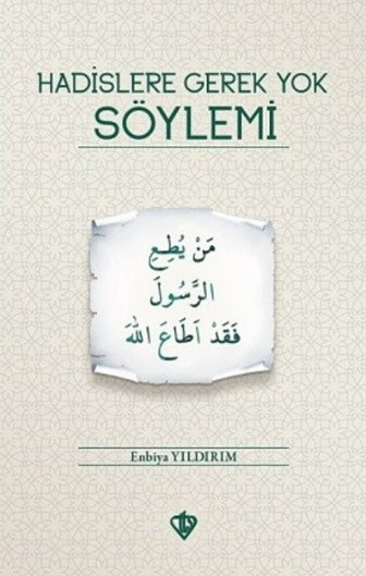 Hadislere Gerek Yok Söylemi