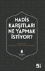 Hadis Karşıtları Ne Yapmak İstiyor?