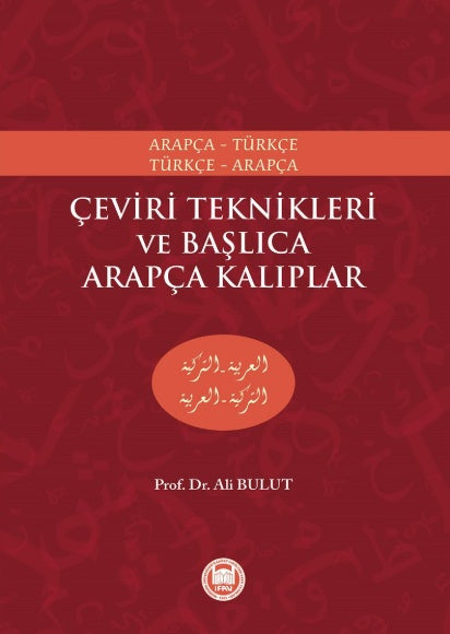 Çeviri Teknikleri ve Başlıca Arapça Kalıplar (Arapça-Türkçe Türkçe-Arapça)