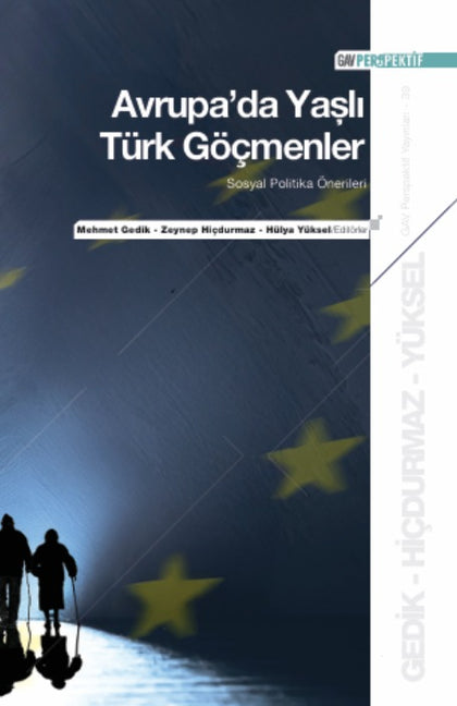 Avrupa’da Yaşlı Türk Göçmenler - Sosyal Politika Önerileri