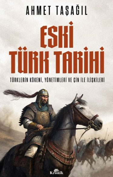 Eski Türk Tarihi - Türklerin Kökeni, Yönetimleri ve Çin ile İlişkileri