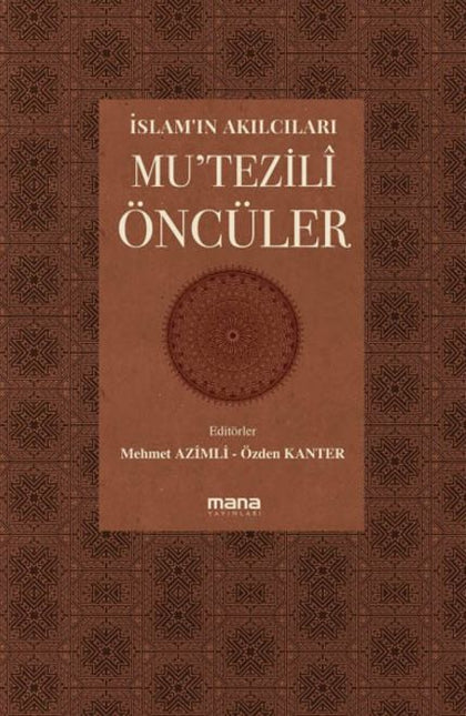 İslam'ın Akılcıları - Mu'tezili Öncüler
