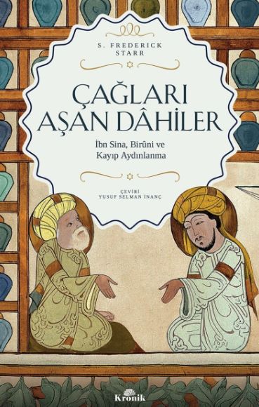 Çağları Aşan Dahiler - İbn Sina, Biruni ve Kayıp Aydınlanma