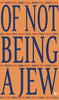 Of Not Being A Jew (Ciltli)