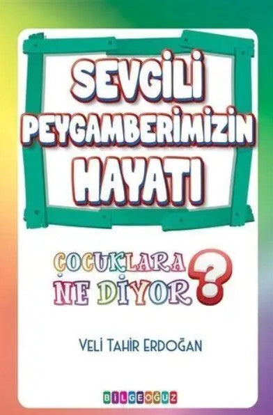 Sevgili Peygamberimizin Hayatı Çocuklara Ne Diyor?