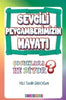 Sevgili Peygamberimizin Hayatı Çocuklara Ne Diyor?