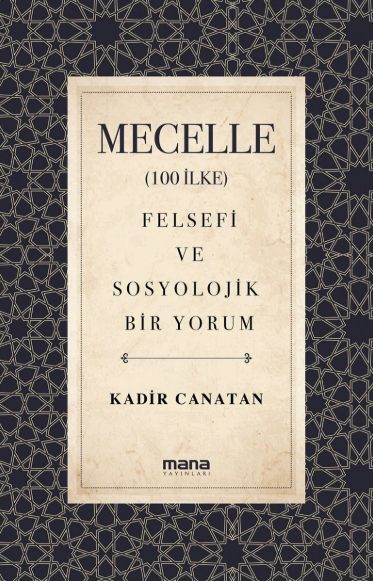 Mecelle (100 İlke) - Felsefi ve Sosyolojik Bir Yorum