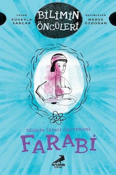 Farabi: Bilimin İkinci Öğretmeni - Bilimin Öncüleri