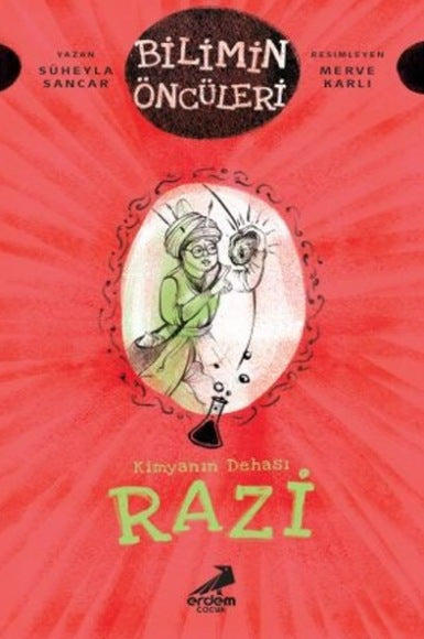 Razi: Kimyanın Dehası - Bilimin Öncüleri