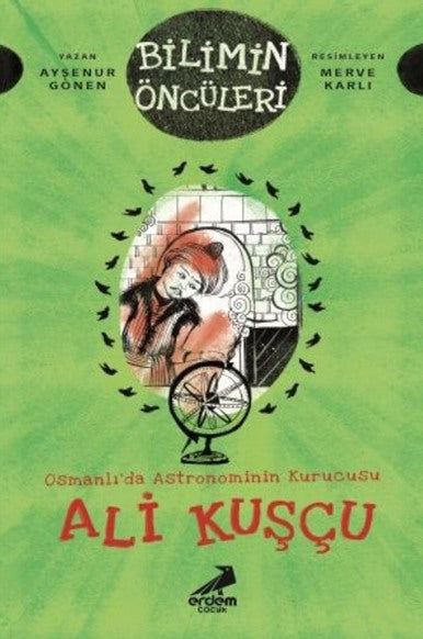 Ali Kuşçu: Osmanlı'da Astronominin Kurucusu - Bilimin Öncüleri