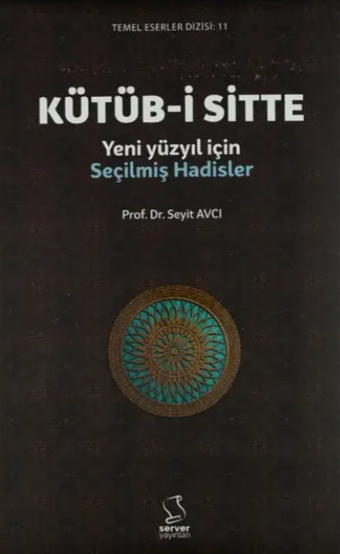 Kütüb-i Sitte: Yeni Yüzyıl İçin Seçilmiş Hadisler (Büyük Boy - Sert Kapak)