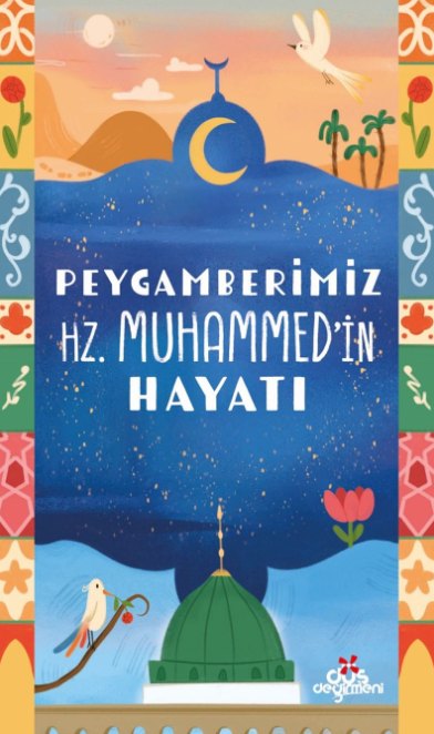 Peygamberimiz Hz.Muhammed’in Hayatı