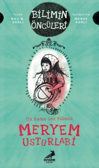Meryem Usturlabi: İlk Kadın Gök Bilimci - Bilimin Öncüleri
