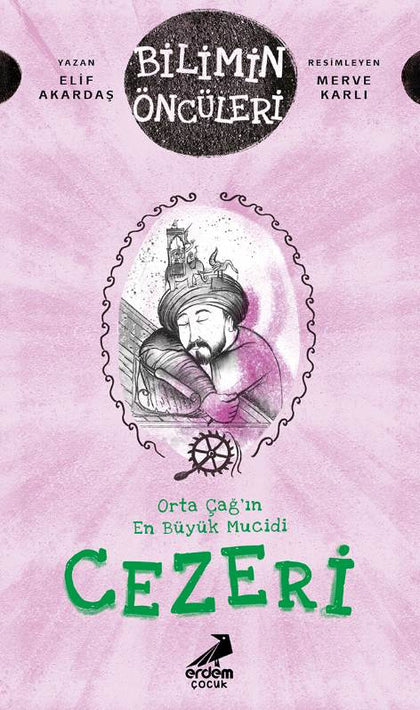 Cezeri: Orta Çağ’ın En Büyük Mucidi - Bilimin Öncüleri