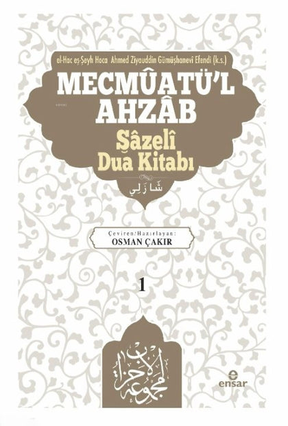 Mecmûatü'l-Ahzâb: Şâzelî Dua Kitabı (1. Cilt)