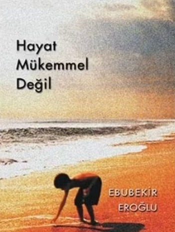 Hayat Mükemmel Değil