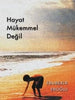 Hayat Mükemmel Değil