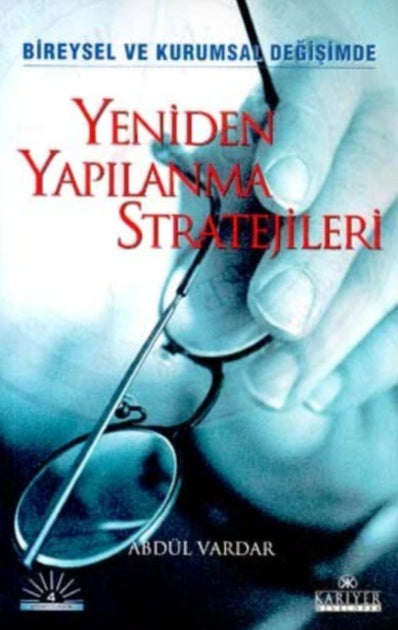 Bireysel Ve Kurumsal Değişimde - Yeniden Yapılanma Stratejileri