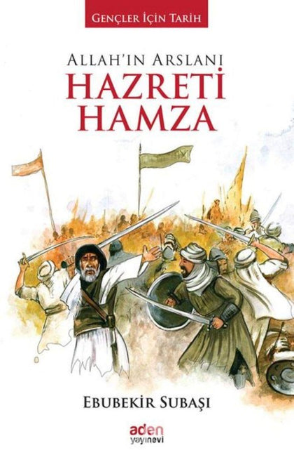 Allahın Arslanı Hz. Hamza