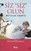 Siz Siz Olun; Mutluluk Terapisi