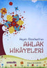 Hayatı Güzelleştiren Ahlak Hikayeleri