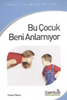 Bu Çocuk Beni Anlamıyor