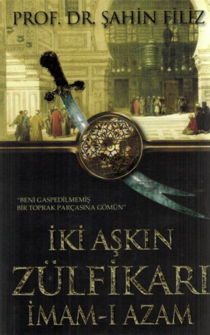 İki Aşkın Zülfikarı İmam-ı Azam