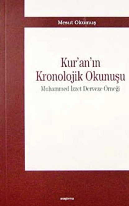 Kur'an'ın Kronolojik Okunuşu - Muhammed İzzet Derveze Örneği